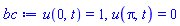 u(0, t) = 1, u(Pi, t) = 0