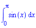 int(sin(x), x = 0 .. Pi)