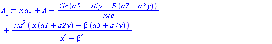 R*a2+A-Gr*(a5+a6*y+B*(a7+a8*y))/Ree+Ha^2*(alpha*(a1+a2*y)+beta*(a3+a4*y))/(alpha^2+beta^2)