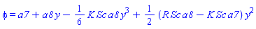 phi = a7+a8*y-(1/6)*K*Sc*a8*y^3+(1/2)*(R*Sc*a8-K*Sc*a7)*y^2