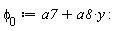 phi[0] := a8*y+a7