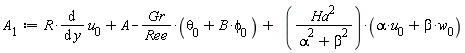 A[1] := R*(diff(u[0], y))+A-Gr*(B*phi[0]+theta[0])/Ree+Ha^2*(alpha*u[0]+beta*w[0])/(alpha^2+beta^2)