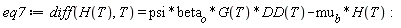 eq7 := diff(H(T), T) = psi*beta__o*G(T)*DD(T)-mu__b*H(T):