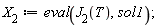 X[2] := eval(J[2](T), sol1);