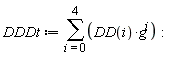 DDDt := sum(DD(i)*g^i, i = 0 .. 4):