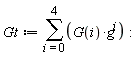 Gt := sum(G(i)*g^i, i = 0 .. 4):