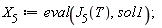 X[5] := eval(J[5](T), sol1);