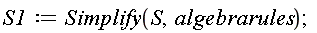 S1 := Simplify(S, algebrarules)