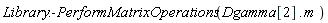 Library:-PerformMatrixOperations(Dgamma[2].m)