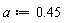 a := .45