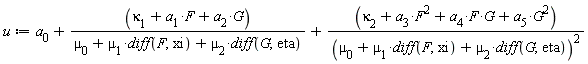 u := a[0]+(F*a[1]+G*a[2]+kappa[1])/(mu[0]+mu[1]*(diff(F, xi))+mu[2]*(diff(G, eta)))+(F^2*a[3]+F*G*a[4]+G^2*a[5]+kappa[2])/(mu[0]+mu[1]*(diff(F, xi))+mu[2]*(diff(G, eta)))^2