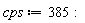 cps := 385: