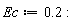 Ec := .2: