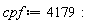 cpf := 4179: