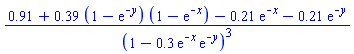 (.91+.39*(1-exp(-y))*(1-exp(-x))-.21*exp(-x)-.21*exp(-y))/(1-.3*exp(-x)*exp(-y))^3