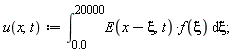 "u(x,t):=(&int;)[0.0]^(20000)E(x-xi,t)*f(xi) &DifferentialD;xi;"