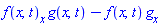 (diff(f(x, t), x))*g(x, t)-f(x, t)*(diff(g(x, t), x))