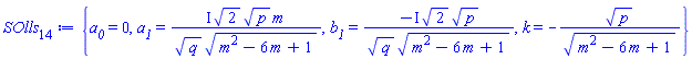 {a__0 = 0, a__1 = I*2^(1/2)*p^(1/2)*m/(q^(1/2)*(m^2-6*m+1)^(1/2)), b__1 = -I*2^(1/2)*p^(1/2)/(q^(1/2)*(m^2-6*m+1)^(1/2)), k = -p^(1/2)/(m^2-6*m+1)^(1/2)}