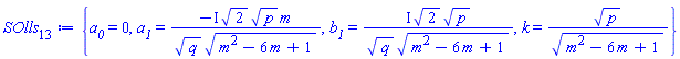 {a__0 = 0, a__1 = -I*2^(1/2)*p^(1/2)*m/(q^(1/2)*(m^2-6*m+1)^(1/2)), b__1 = I*2^(1/2)*p^(1/2)/(q^(1/2)*(m^2-6*m+1)^(1/2)), k = p^(1/2)/(m^2-6*m+1)^(1/2)}