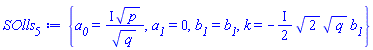 {a__0 = I*p^(1/2)/q^(1/2), a__1 = 0, b__1 = b__1, k = -((1/2)*I)*2^(1/2)*q^(1/2)*b__1}