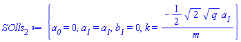 {a__0 = 0, a__1 = a__1, b__1 = 0, k = -((1/2)*I)*2^(1/2)*q^(1/2)*a__1/m}