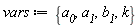 vars := {a__0, a__1, b__1, k}