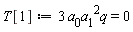 T[1] := 3*a__0*a__1^2*q = 0