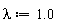 lambda := 1.0
