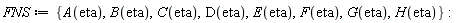 FNS := {A(eta), B(eta), C(eta), D(eta), E(eta), F(eta), G(eta), H(eta)}: