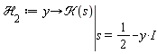 `&Hscr;`[2] := proc (y) options operator, arrow; eval(`&Kscr;`(s), s = 1/2-I*y) end proc