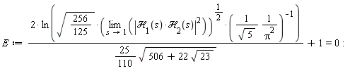 E := 2*ln(sqrt(256/125)*(limit(abs(`&Hscr;`[1](s)*`&Hscr;`[2](s))^2, s = 1))^(1/2)*(1/(sqrt(5)*Pi^2))^(-1))/((25*(1/110))*sqrt(506+22*sqrt(23)))+1 = 0: