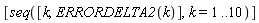 [seq([k, ERRORDELTA2(k)], k = 1 .. 10)]
