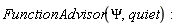 FunctionAdvisor(Psi, quiet):
