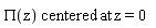 PI(z)*centered*at*z = 0