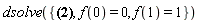 dsolve({-2*(diff(diff(f(x), x), x)), f(0) = 0, f(1) = 1})