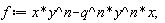 f := Physics:-`*`(x, Physics:-`^`(y, n))-Physics:-`*`(Physics:-`*`(Physics:-`^`(q, n), Physics:-`^`(y, n)), x);