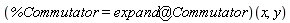 (%Commutator = `@`(expand, Physics:-Commutator))(x, y)