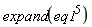 expand(eq1^5)