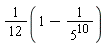 1/12*(1-1/5^10)