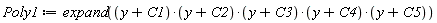 Poly1 := expand((y+C1)*(y+C2)*(y+C3)*(y+C4)*(y+C5))