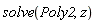 solve(Poly2, z)