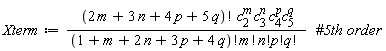 Xterm := factorial(2*m+3*n+4*p+5*q)*c[2]^m*c[3]^n*c[4]^p*c[5]^q/(factorial(1+m+2*n+3*p+4*q)*factorial(m)*factorial(n)*factorial(p)*factorial(q))