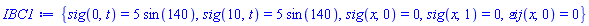 {sig(0, t) = 5*sin(140), sig(10, t) = 5*sin(140), sig(x, 0) = 0, sig(x, 1) = 0, `&varepsilon;ij`(x, 0) = 0}