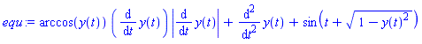 arccos(y(t))*(diff(y(t), t))*abs(diff(y(t), t))+diff(diff(y(t), t), t)+sin(t+(1-y(t)^2)^(1/2))