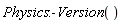 Physics:-Version()