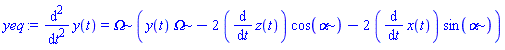 yeq := diff(y(t), `$`(t, 2)) = Omega*(y(t)*Omega-2*(diff(z(t), t))*cos(alpha)-2*(diff(x(t), t))*sin(alpha))
