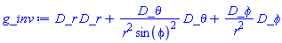 _DG([["tensor", M, [["con_bas", "con_bas"], []]], [[[1, 1], 1], [[2, 2], 1/(r^2*sin(phi)^2)], [[3, 3], 1/r^2]]])
