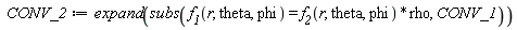 CONV_2 := expand(subs(f__1(r, theta, phi) = f__2(r, theta, phi)*rho, CONV_1))