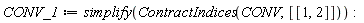 CONV_1 := simplify(ContractIndices(CONV, [[1, 2]]))