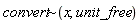 `~`[convert](x, unit_free)